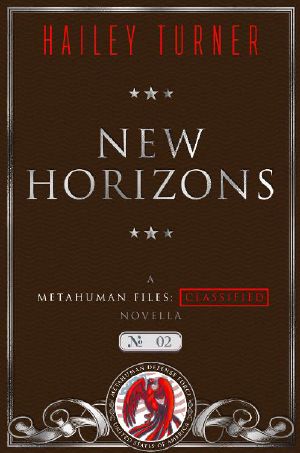 [Metahuman Files: Classified 02] • New Horizons · A Metahuman Files · Classified Novella